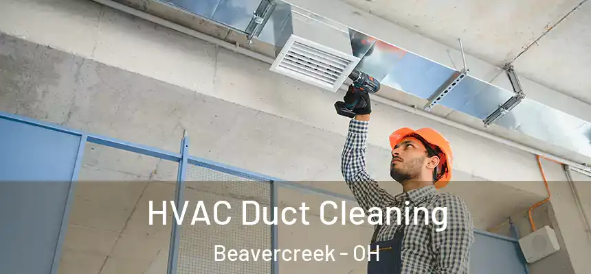 HVAC Duct Cleaning Beavercreek - OH