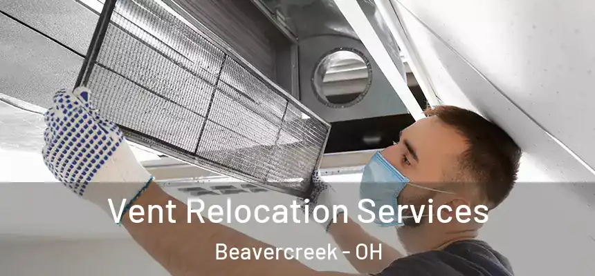 Vent Relocation Services Beavercreek - OH